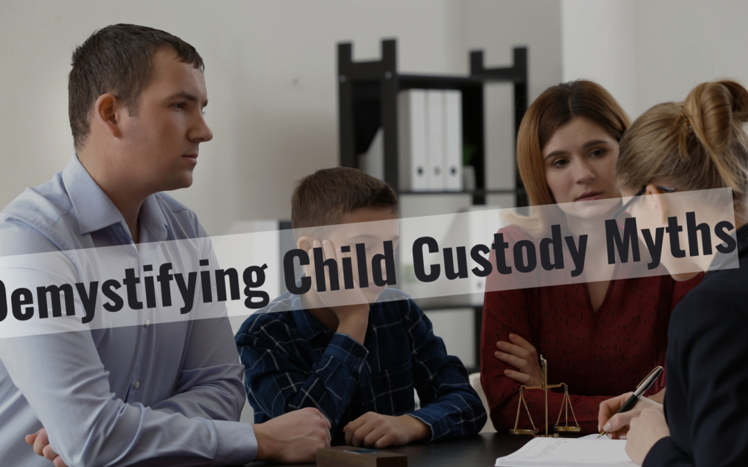 Demystifying Child Custody Myths: The Truth Behind Divorce